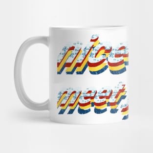 nice to meet you Mug